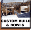 Custom Build and Bowls